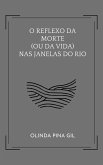 O Reflexo da Morte (ou da Vida) nas Janelas do Rio (eBook, ePUB)