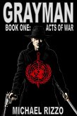 Grayman Book One: Acts of War (eBook, ePUB)