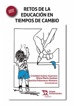 Retos de la educación en tiempos de cambio (eBook, ePUB) - Suárez Guerrero, Cristobal; Muñoz Moreno, José Luis; Abiétar López, Míriam] [AUTHOR; Aparisi Romero, Joan A.; Peirats Chacón, José; Chisvert Tarazona, María José; Ros Garrido, Alicia; Giménez Urraco, Elena; Sánchez Santamaría, José; Horcas López, Vicent; Sanz Cervera, Pilar; Marín Suelves, Diana; Serrano Sánchez, José Luis; Navas Saurin, Almudena A.; Tárraga Mínguez, Raúl; Valle Aparicio, J.Eliseo