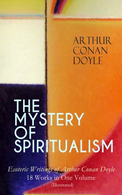 THE MYSTERY OF SPIRITUALISM – Esoteric Writings of Arthur Conan Doyle (eBook, ePUB) - Doyle, Arthur Conan