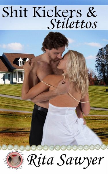 Shit Kickers & Stilettos (Heiresses In Aprons, #1) (eBook, ePUB)