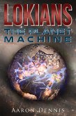 The Planet Machine (Lokians, #7) (eBook, ePUB) The Planet Machine (Lokians, #7) (eBook, ePUB)