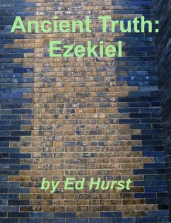 Ancient Truth: Ezekiel (eBook, ePUB) - Hurst, Ed