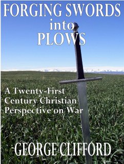 Cover Forging Swords into Plows: A Twenty-First Century Christian Perspective on War (eBook, ePUB)