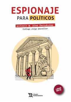 Espionaje para políticos (eBook, ePUB) - Díaz Fernández, Antonio M.