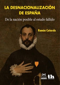 La Desnacionalización de España (eBook, ePUB) - Cotarelo, Ramón