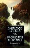 SHERLOCK HOLMES vs. PROFESSOR MORIARTY - Complete Series (Illustrated) (eBook, ePUB)