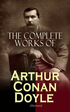 The Complete Works of Arthur Conan Doyle (Illustrated) (eBook, ePUB) - Doyle, Arthur Conan