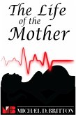 The Life of the Mother (eBook, ePUB)