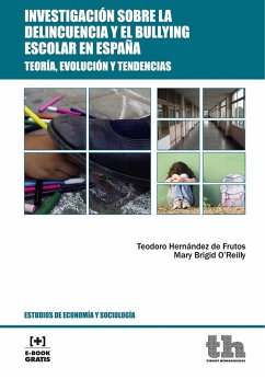 Investigación sobre la delincuencia y el bullying escolar en España (eBook, ePUB) - Hernández de Frutos, Teodoro; O'Reilly, Mary Bridid