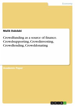 Crowdfunding as a source of finance. Crowdsupporting, Crowdinvesting, Crowdlending, Crowddonating (eBook, PDF) - Dakdaki, Malik