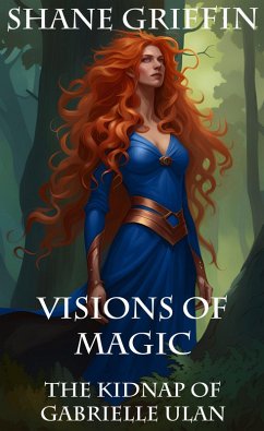 Cover Visions of Magic - The Kidnap of Gabrielle Ulan (eBook, ePUB)