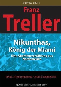 Nikunthas, König der Miami (eBook, ePUB) - Feurig-Sorgenfrei, Georg J.; Treller, Franz; Panizza, Oskar; Ostini, Fritz von