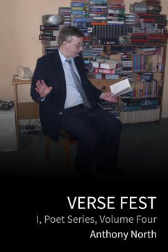Verse Fest - I, Poet Series, Vol 4 (eBook, ePUB) - North, Anthony