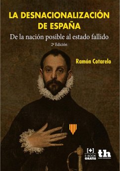 La desnacionalización de España (eBook, ePUB) - Cotarelo, Ramón