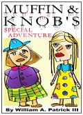 Muffin and Knob's Special Adventure (eBook, ePUB) Muffin and Knob's Special Adventure (eBook, ePUB)