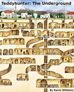 Teddy Hunter: The Underground (teddyhunter, #1) (eBook, ePUB) - Williams, Kevin Teddy Hunter: The Underground (teddyhunter, #1) (eBook, ePUB) - Williams, Kevin