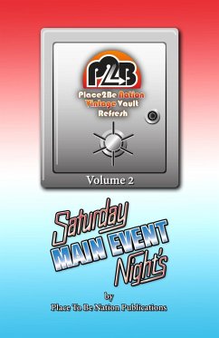 Place To Be Nation Vintage Vault Refresh: Volume 2 - Saturday Night's Main Event (Place To Be Nation: Vintage Vault Refresh, #2) (eBook, ePUB) - Publications, Place To Be Nation