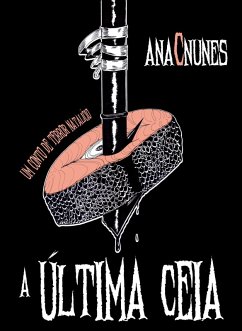 A Última Ceia - Um conto de Terror Natalício (eBook, ePUB) - Nunes, Ana C.