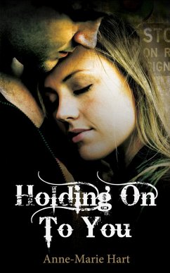 Holding On To You (eBook, ePUB) - Hart, Anne-Marie