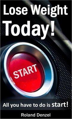 Cover Lose Weight Today - All you have to do is START! (eBook, ePUB)