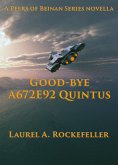 Good-bye A672E92 Quintus (The Peers of Beinan, #1) (eBook, ePUB)
