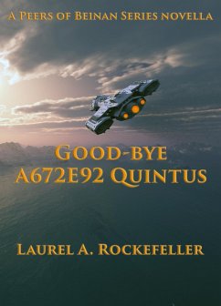 Good-bye A672E92 Quintus (The Peers of Beinan, #1) (eBook, ePUB) - Rockefeller, Laurel A.