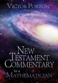 New Testament Commentary by a Mathematician (Religious writings of Victor Porton (be amazed), #1) (eBook, ePUB)