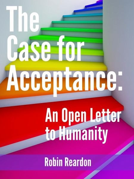 The Case for Acceptance: An Open Letter to Humanity (eBook, ePUB)