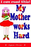 My Mother Works Hard (eBook, ePUB) My Mother Works Hard (eBook, ePUB)