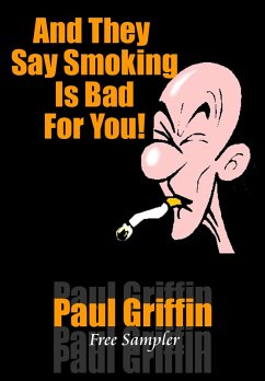 And They Say Smoking Is Bad For You (eBook, ePUB) - Griffin, Paul