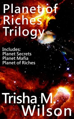 Cover Planet of Riches Trilogy (Contains: Planet Secrets, Planet Mafia, and Planet of Riches) (eBook, ePUB)