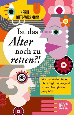 Ist das Alter noch zu retten?! (eBook, ePUB) - Dietl-Wichmann, Karin