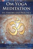 Om Yoga Meditation: Its Theory and Practice (eBook, ePUB) Om Yoga Meditation: Its Theory and Practice (eBook, ePUB)