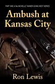 Ambush at Kansas City - Michelle Tanner Going West - Part One (Michelle Tanner - Going West, #1) (eBook, ePUB)
