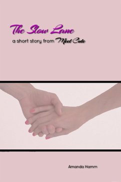 The Slow Lane: A Short Story From Meet Cute (eBook, ePUB) - Hamm, Amanda The Slow Lane: A Short Story From Meet Cute (eBook, ePUB) - Hamm, Amanda
