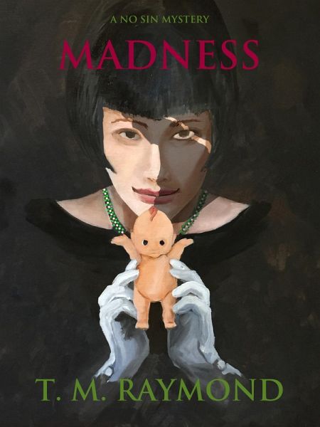 Madness (No Sin Mysteries, #2) (eBook, ePUB) Madness (No Sin Mysteries, #2) (eBook, ePUB)