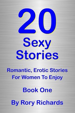 Cover 20 Sexy Stories: Romantic, Erotic Stories For Women Book One (eBook, ePUB)
