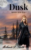 Dusk: Warrior Series Book 1 (eBook, ePUB) Dusk: Warrior Series Book 1 (eBook, ePUB)
