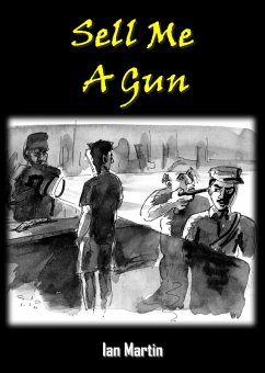 Sell Me a Gun (eBook, ePUB) - Martin, Ian