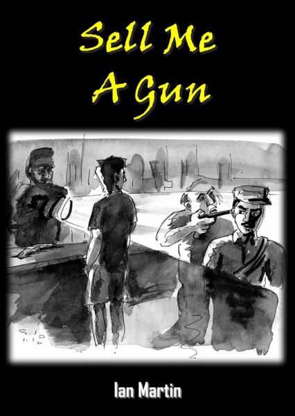 Sell Me a Gun (eBook, ePUB) Sell Me a Gun (eBook, ePUB)