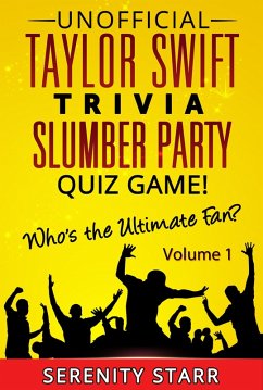 Unofficial Taylor Swift Trivia Slumber Party Quiz Game Volume 1 (eBook, ePUB) - Starr, Serenity