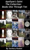 Apollyon's Saint The Collection: Books One through Ten (eBook, ePUB)
