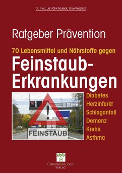 70 Lebensmittel und Nährstoffe gegen Feinstaub-Erkrankungen (eBook, ePUB) - Kusztrich, Imre; Fauteck, Dr. med. Jan-Dirk