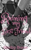 Ruining My Best Friend (Ruining the Wedding ... and more!, #2) (eBook, ePUB) Ruining My Best Friend (Ruining the Wedding ... and more!, #2) (eBook, ePUB)