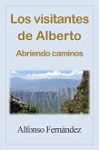 Los visitantes de Alberto. Abriendo caminos. (eBook, ePUB)