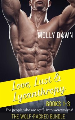 Cover The Wolf-Packed Bundle: Books 1-3 of the Love, Lust and Lycanthropy series (eBook, ePUB)