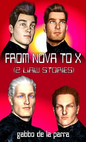 From Nova to X (2 LiAW Stories) (eBook, ePUB) From Nova to X (2 LiAW Stories) (eBook, ePUB)