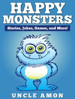 Happy Monsters: Stories, Jokes, Games, and More! (eBook, ePUB) - Amon, Uncle