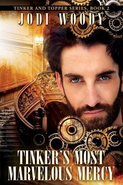 Tinkers Most Marvelous Mercy (Tinker and Topper, #2) (eBook, ePUB) - Woody, Jodi A